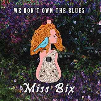 Album Miss Bix: We Don't Own The Blues