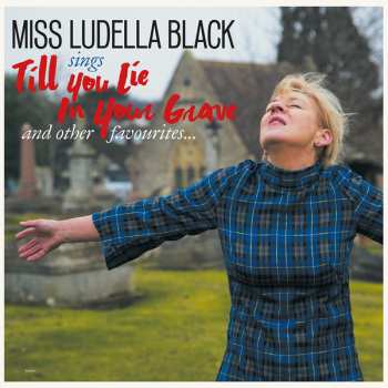 Album Ludella Black: Till You Lie In Your Grave