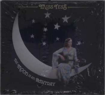 CD Miss Tess: The Moon Is An Ashtray 519870