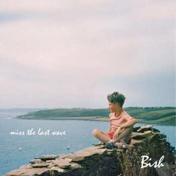Album Bish: Miss The Last Wave