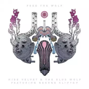 Miss Velvet & The Blue Wolf: Feed The Wolf