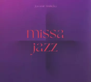 Jaromír Hnilička: Missa Jazz