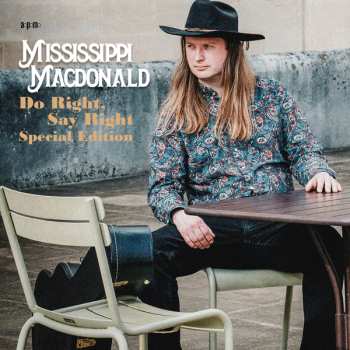 CD Mississippi MacDonald: Do Right, Say Right  (special Edition) 506047