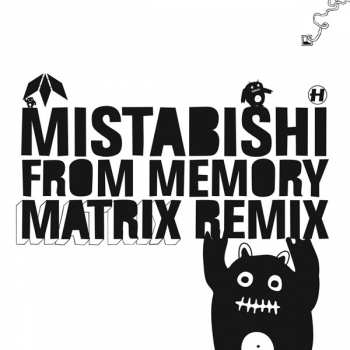 Album Mistabishi: From Memory (Matrix Remix) / I Feel Lol