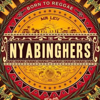 MISTER LEU & THE NYABINGHERS: BORN TO REGGAE