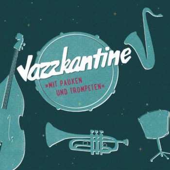 Album Jazzkantine: Mit Pauken Und Trompeten