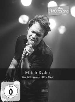 Album Mitch Ryder: Live At Rockpalast 1979 + 2004
