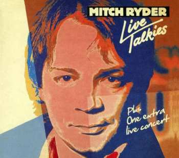 Mitch Ryder: Live Talkies Plus One Extra Live Concert Easter In Berlin 1980