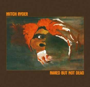 Album Mitch Ryder: Naked But Not Dead