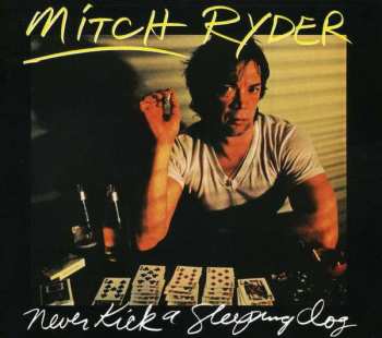 Album Mitch Ryder: Never Kick A Sleeping Dog