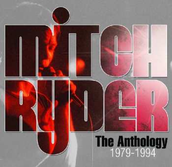 Album Mitch Ryder: The Anthology 1979-1994