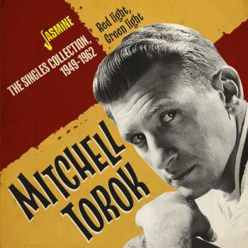 Album Mitchell Torok: Red Light, Green Light - The Singles Collection, 1949-1962
