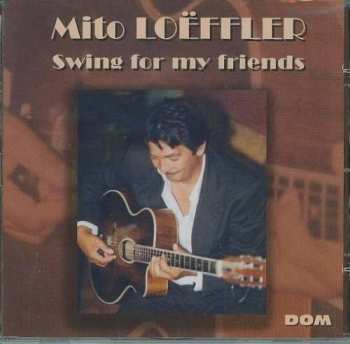 Mito Loeffler: Swing For My Friends
