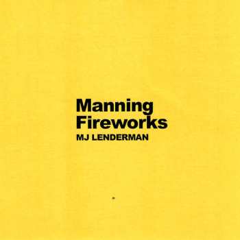 CD MJ Lenderman: Manning Fireworks