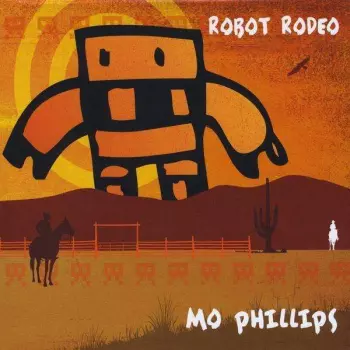 Mo Phillips: Robot Rodeo