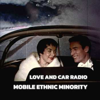 Album Mobile Ethnic Minority: Love And Car Radio