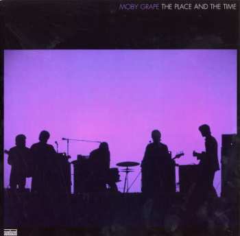 Moby Grape: The Place And The Time