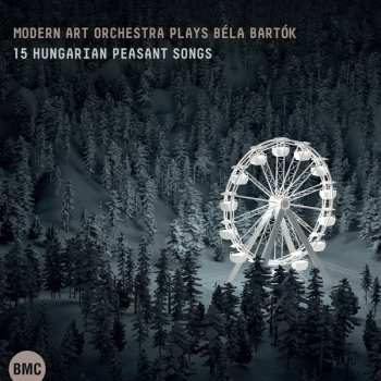 Album Modern Art Orchestra: Modern Art Orchestra Plays Béla Bartók: 15 Hungarian Peasant Songs