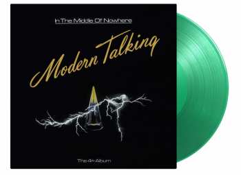 LP Modern Talking: In The Middle Of Nowhere (180g) (limited Numbered Edition) (translucent Green Vinyl) 430644