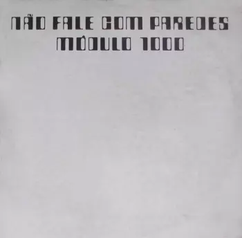 Módulo 1000: Não Fale Com Paredes