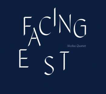 Album Modus Quartet: Facing East