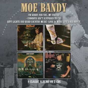 CD Moe Bandy: I Just Started Hatin' Cheatin' Songs Today & It Was Always So Easy (To Find An Unhappy Woman) 498156