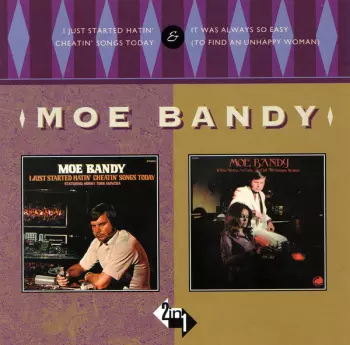 Moe Bandy: I Just Started Hatin' Cheatin' Songs Today & It Was Always So Easy (To Find An Unhappy Woman)