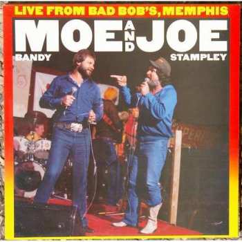 Album Moe Bandy & Joe Stampley: Live From Bad Bob's, Memphis