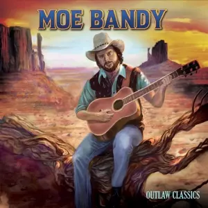 Moe Bandy: Outlaw Classics