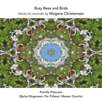 CD Mogens Christensen: Busy Bees And Birds (Works For Recorder By Mogens Christensen) 463395