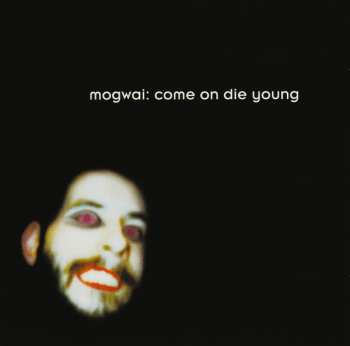 2CD Mogwai: Come On Die Young DLX 529609