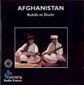 Mohammad Rahim Khushnawaz: Afghanistan - Rubâb Et Dutâr