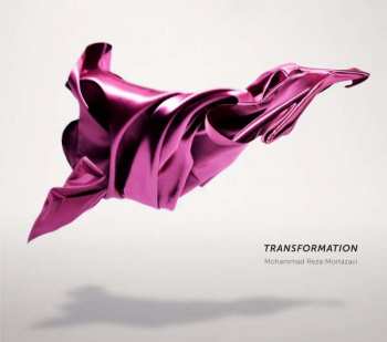 Album Mohammad Reza Mortazavi: Transformation