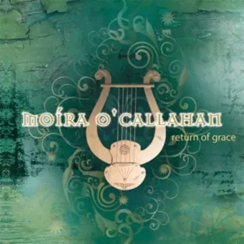Moira O'callahan: Return Of Grace