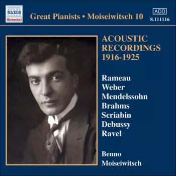 Benno Moiseiwitsch: Moiseiwitsch 10: Acoustic Recordings