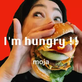 Moja: I'm Hungry