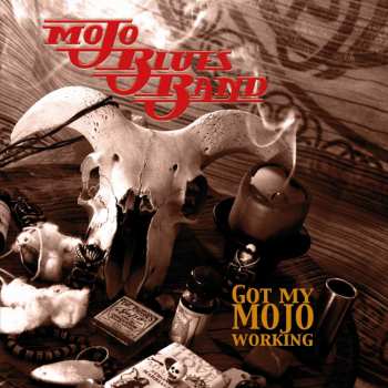 Album Mojo Blues Band: Got My Mojo Working