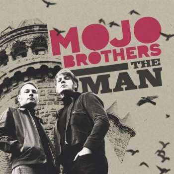 Mojo Brothers: The Man / Good Bye Baby