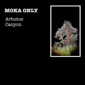Album Moka Only: Arbutus Canyon
