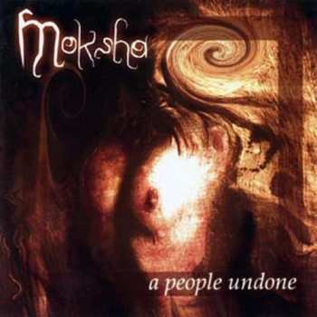 Album Moksha: A People Undone