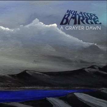 Album Molasses Barge: A Grayer Dawn
