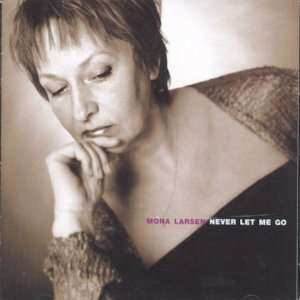 Album Mona Larsen: Never Let Me Go