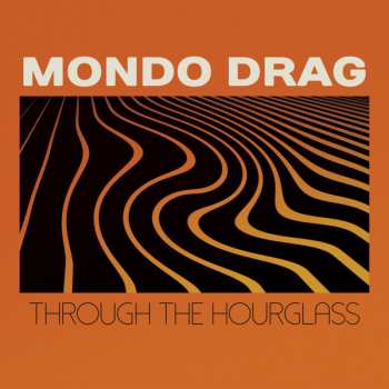 Mondo Drag: Through The Hourglass 