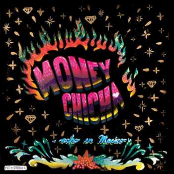 Album Money Chicha: Echo En Mexico