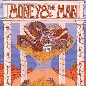 Album Money & The Man: Money No Time, Time No Money