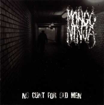 CD Mongo Ninja: No Cunt For Old Men 25363