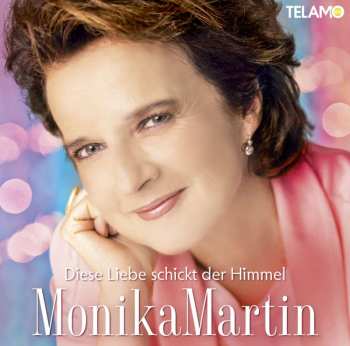 Album Monika Martin: Diese Liebe Schickt Der Himmel