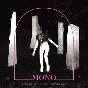 Album Mono: Before The Past · Live From Electrical Audio