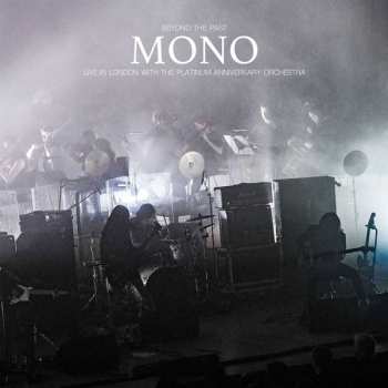 Mono: Beyond The Past - Live In London With The Platinum Anniversary Orchestra