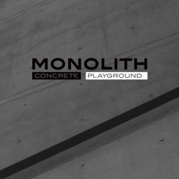 Album Monolith: Concrete Playground
